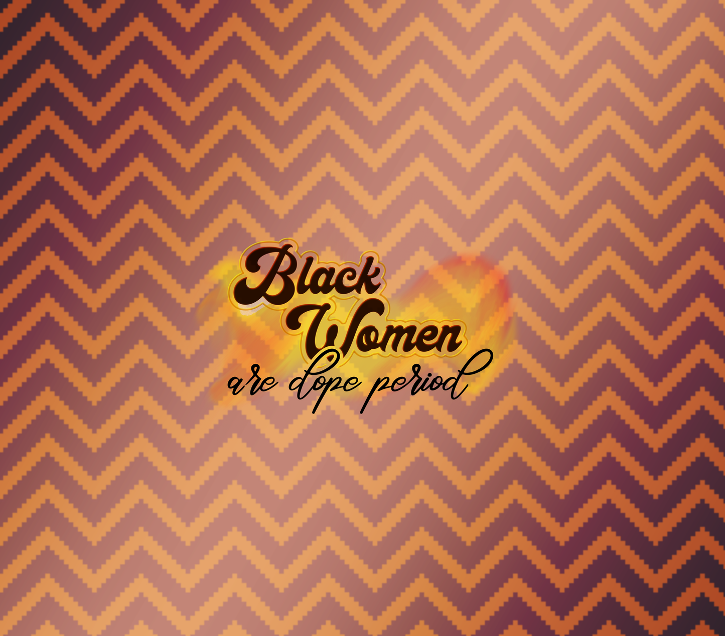 20oz. 'Black Women Are Dope Period' Tumbler